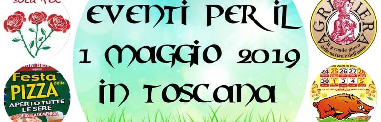 Eventi Festa del Lavoro Toscana