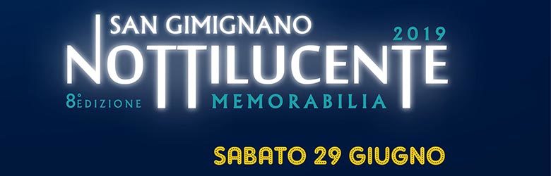 Notte Bianca 2019 a San Gimignano - Notti Lucenti 29 Giugno 2019