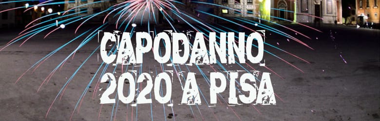 Festa Capodanno Pisa 2020