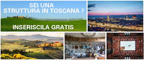 Inserisci la tua struttura in Toscana