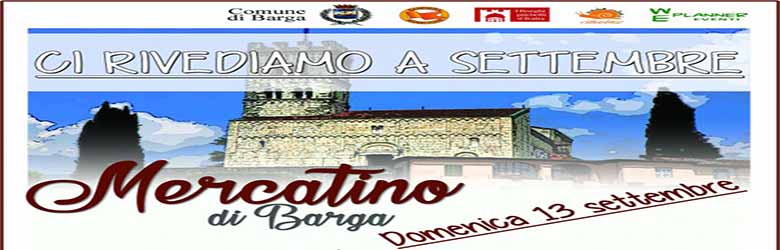 Mercatino di Barga Domenica 13 Settembre 2020