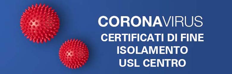 Certificati di Fine Isolamento COVID - Usl Toscana Centro