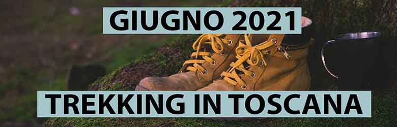 Trekking in Toscana - Giugno 2021 Home