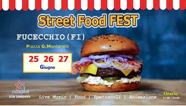 Street Food Fest a Fucecchio 25-26 e 27 Giugno 2021 - Facebook