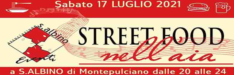 Street Food nell'Aia a Sant'Albino Montepulciano 17 Luglio 2021