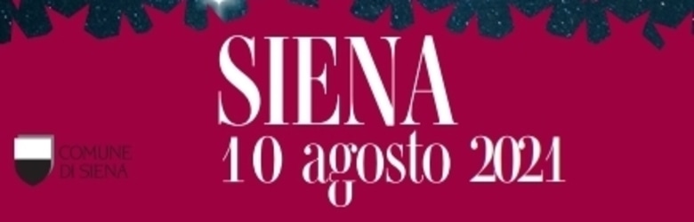 Eventi Siena 10 Agosto 2021