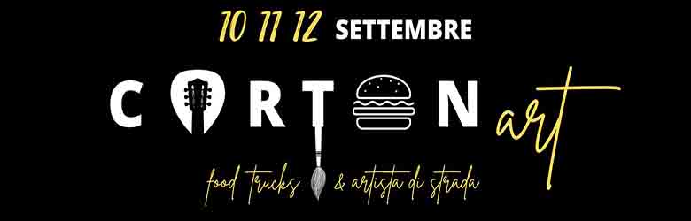 CortonArt Festival 2021 a Cortona 10-11 e 12 Settembre - Festa Street Food