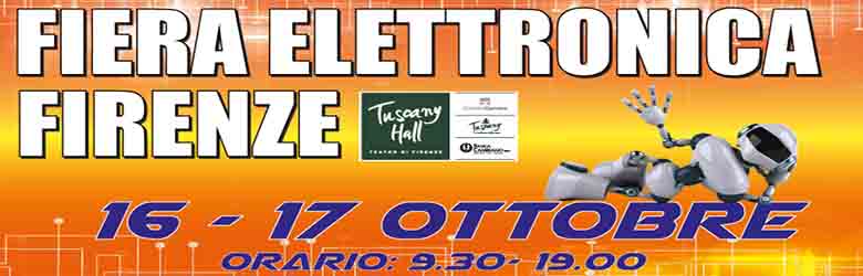 Fiera dell'Elettronica a Firenze 16-17 Ottobre 2021