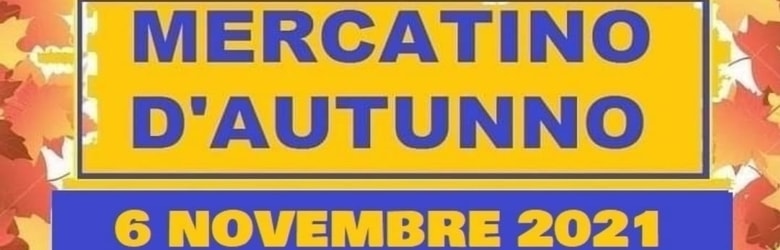 Mercatini Toscana Sabato 6 Novembre 2021