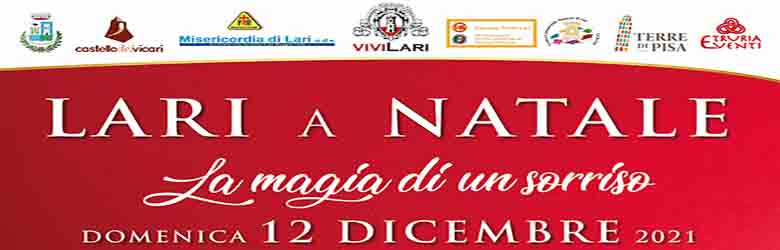 Natale a Lari 2021 - La Magia di un Sorriso Domenica 12 Dicembre 2021