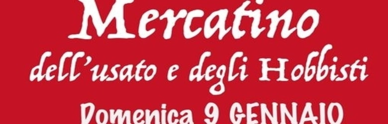 Mercatini Toscana Domenica 9 Gennaio