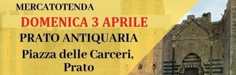 Mercatini Prato Domenica 3 Aprile