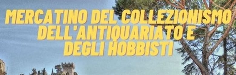 Mercatini di Antiquariato Toscana 10 Aprile