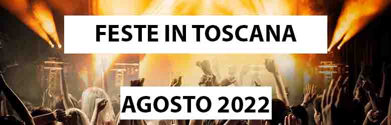 Feste ed Eventi in Toscana - Agosto 2022