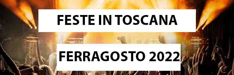 Feste ed Eventi in Toscana a Ferragosto 2022