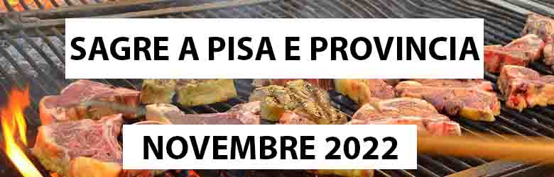 Sagre a Pisa e Provincia Novembre 2022 - Toscana