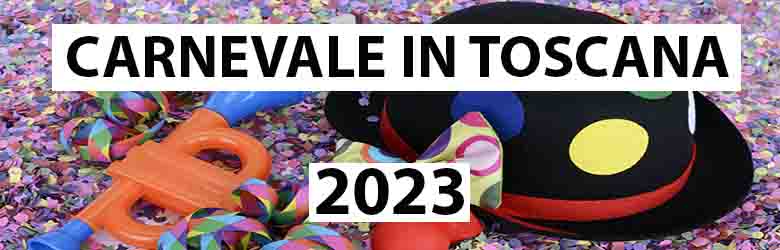 Carnevale in Toscana 2023 - Feste e Sfilate di Carri