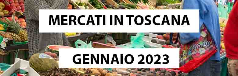 Mercati in Toscana Gennaio 2023 - Fiere e Mercati Toscani