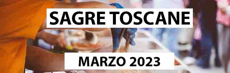 Sagre in Toscana Marzo 2023 - Eventi Gastronomici Toscana