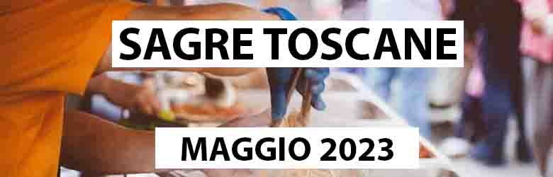 Sagre in Toscana Maggio 2023 - Eventi Gastronomici della Toscana