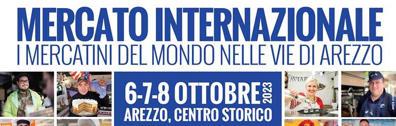 Mercato Internazionale ad Arezzo 2023 6 8 ottobre Cosa fare in