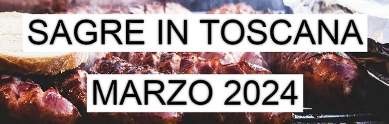 Eventi Gastronomici Toscani Marzo 2024