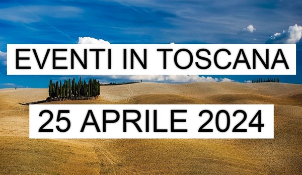 Eventi In Toscana Aprile Festa Della Liberazione Sagre